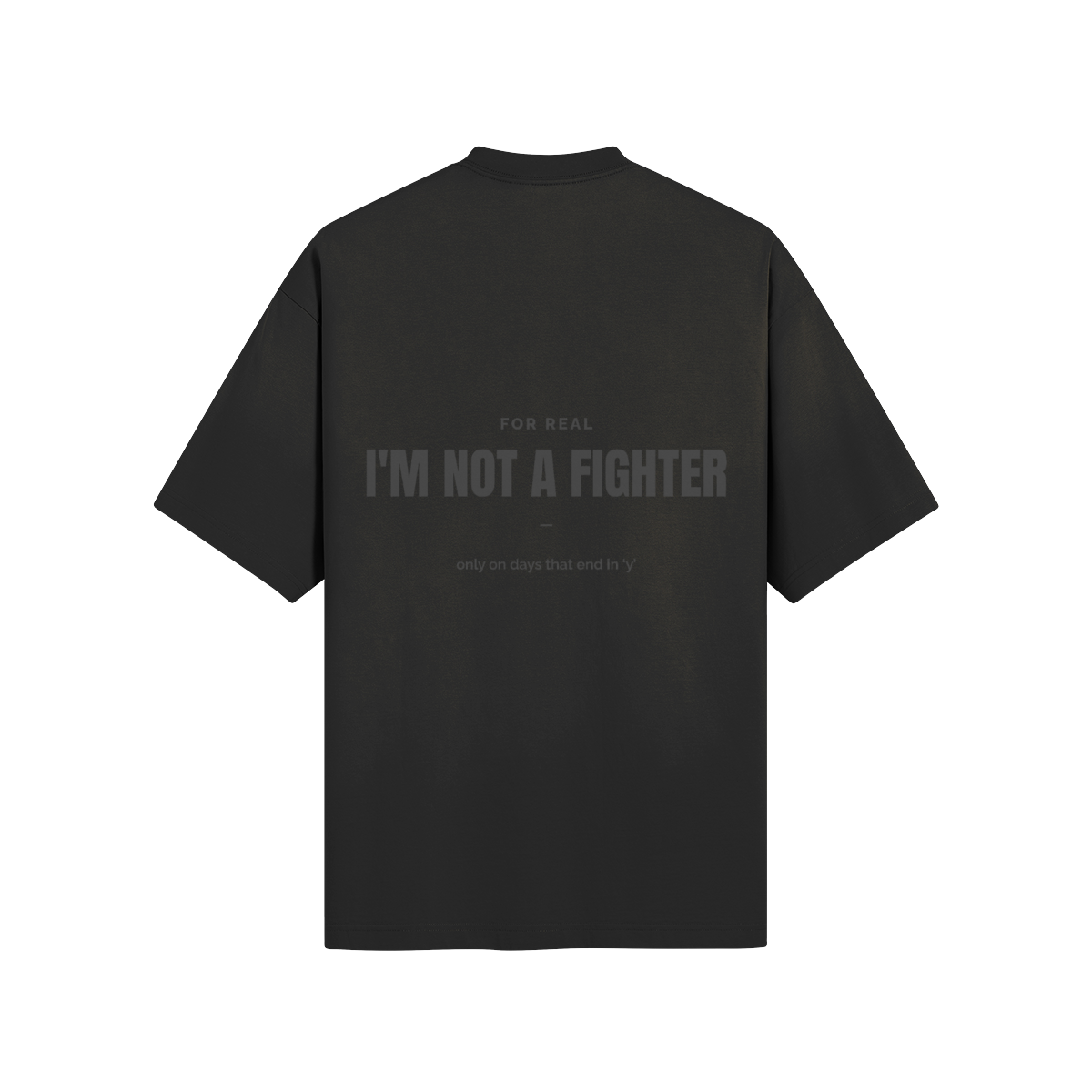 I'm Not A Fighter T-Shirt